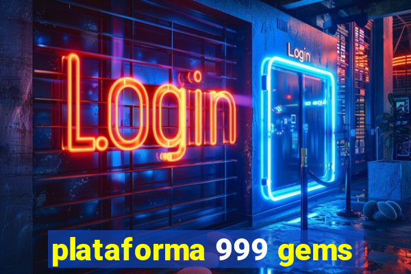 plataforma 999 gems